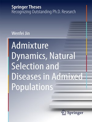 cover image of Admixture Dynamics, Natural Selection and Diseases in Admixed Populations